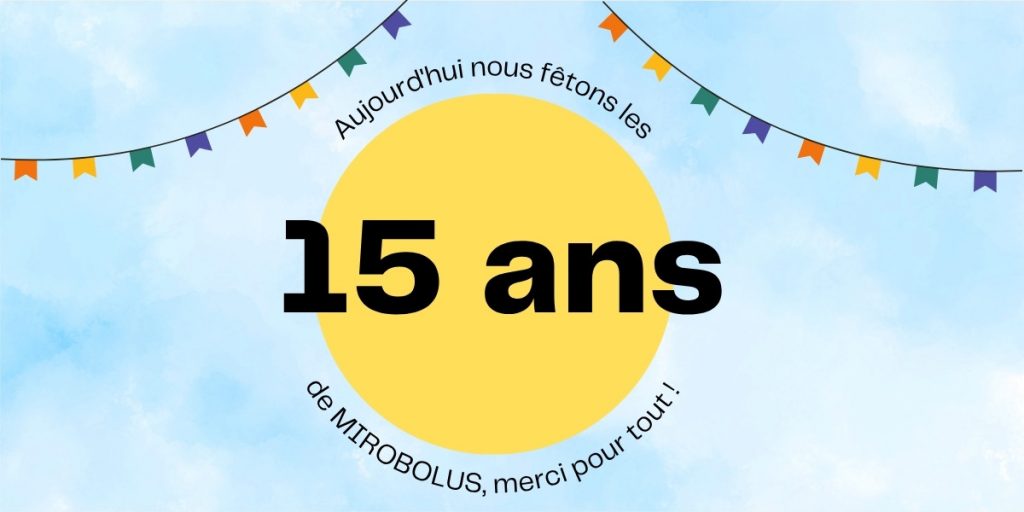 15eme anniversaire de mirobolus